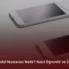 iPhone Model Numarası Nedir Nasıl Öğrenilir ve Sorgulanır