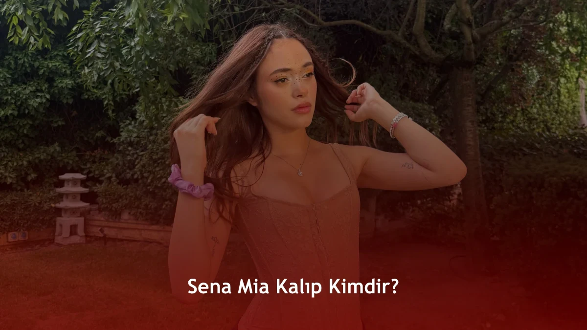 Sena Mia Kalıp Kimdir?