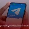Telegram'da Kaybolan Fotoğraf Nasıl Gönderilir