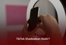 TikTok Shadowban Nedir? Neden Olur ve Nasıl Kaldırılır? TikTok Shadowban